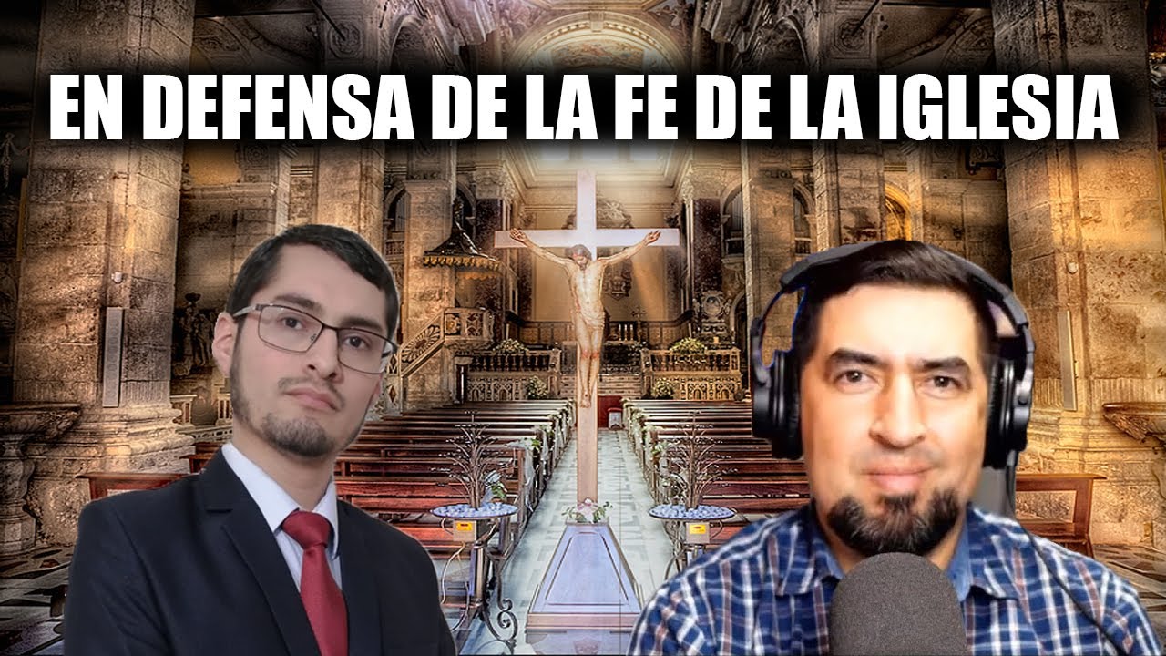 ¡En defensa de la fe de la Iglesia! (Dante A. Urbina & José Plascencia)