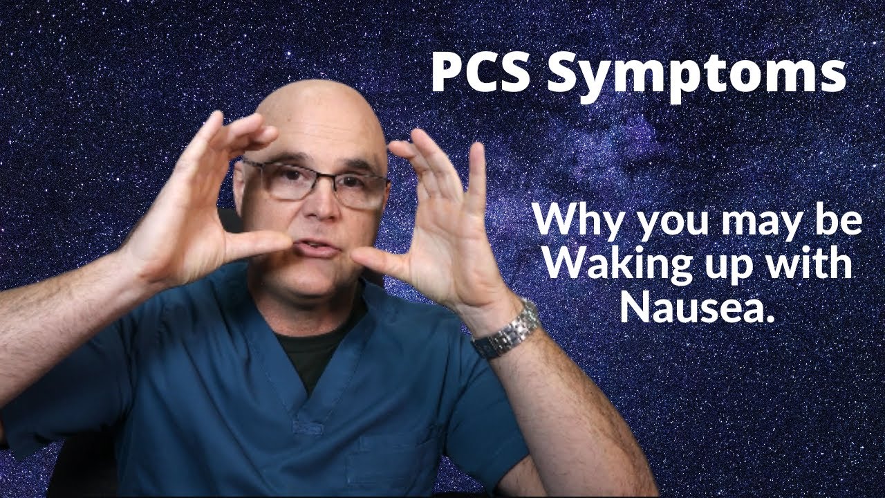PCS Symptoms: Waking up with Nausea.