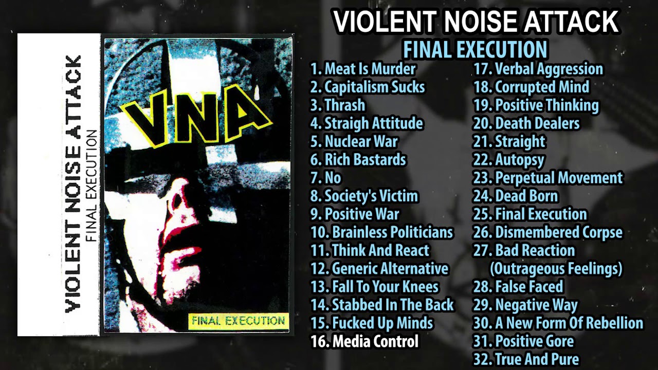 Violent Noise Attack ‎(VNA) - Final Execution MC FULL DEMO (1988 - Grindcore / Noisecore)
