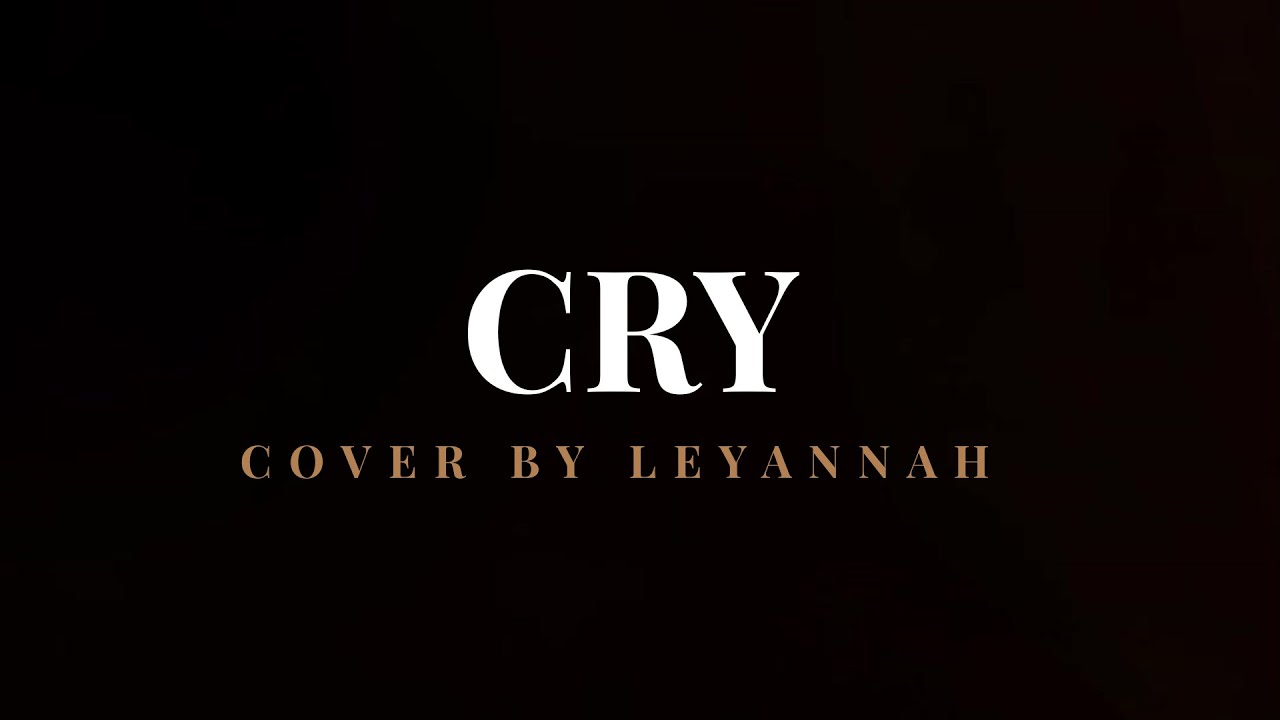 Cry (Cigarettes After Sex & Sally Kim ) Cover by Leyannah