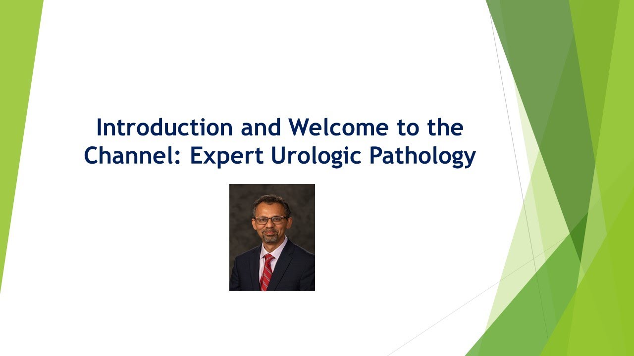 Introduction and Welcome to My Channel: Expert Urologic Pathology