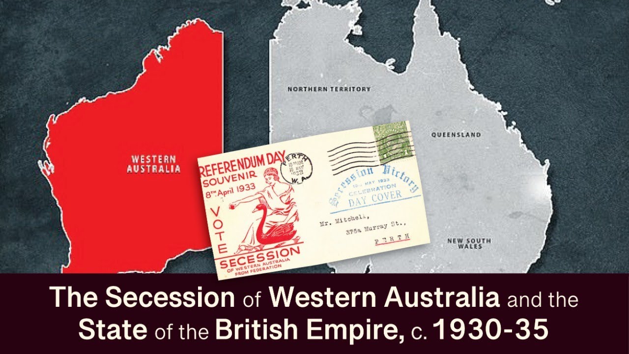 The Secession of Western Australia and the State of the British Empire, c. 1930 - 35
