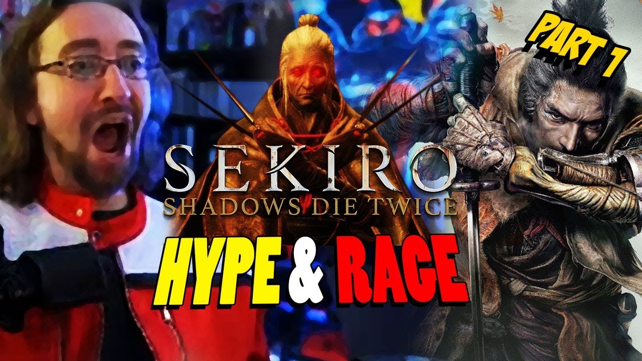 Time To Die...A LOT - Hype & Rage: Sekiro (Pt.1)
