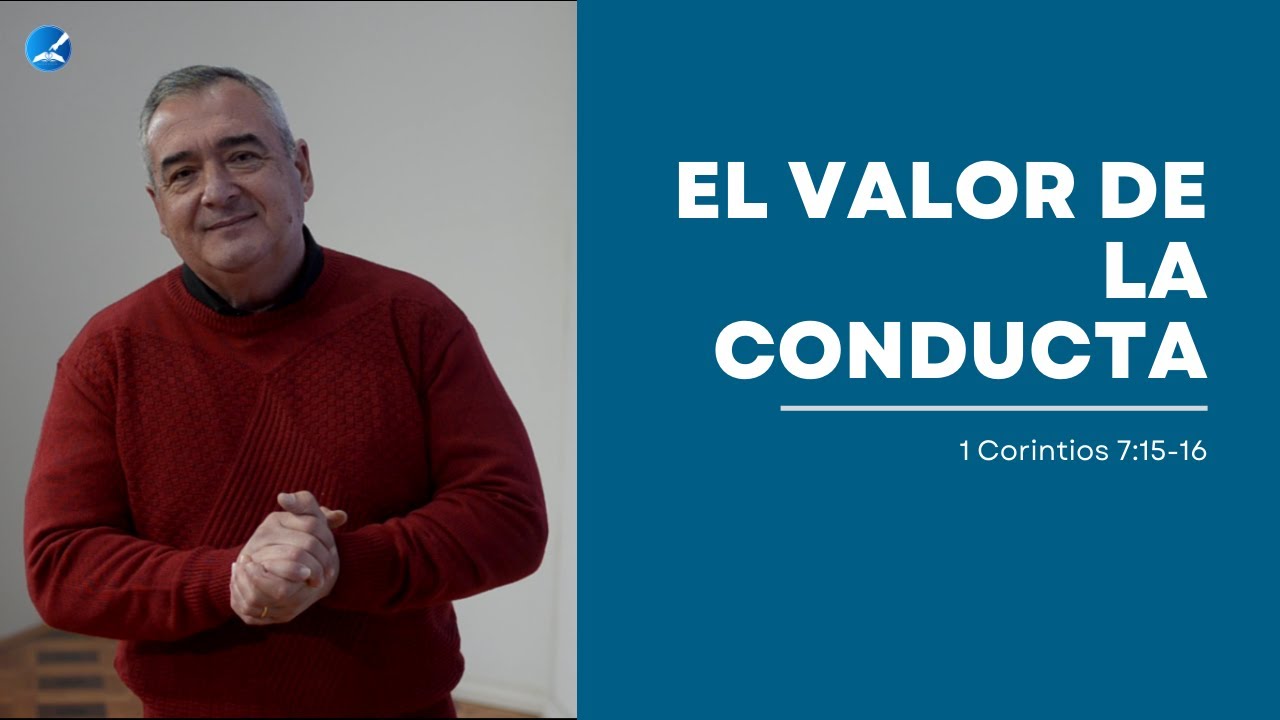 El valor de la conducta (1 Corintios 7:15-16)