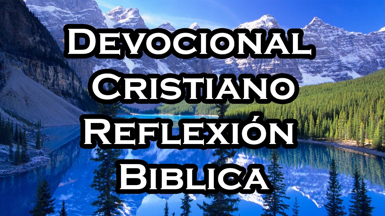 Devocional Cristiano, Reflexion Biblica de hoy