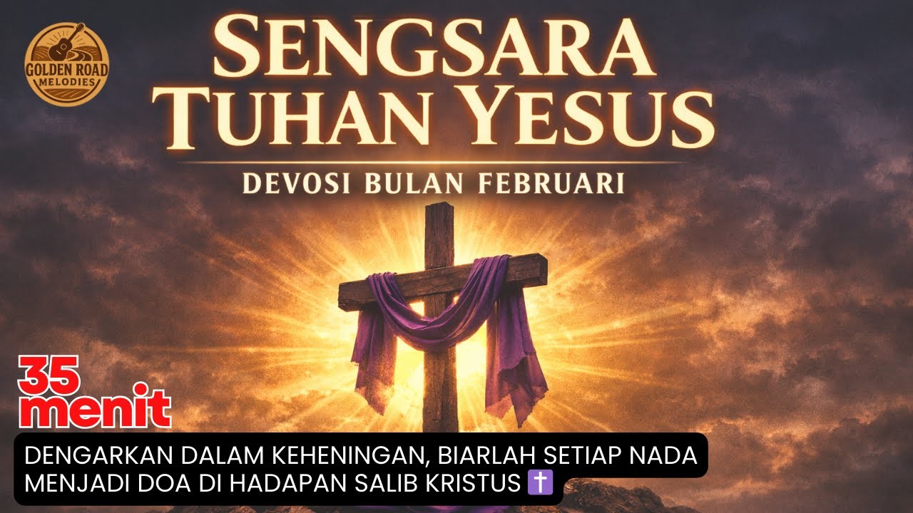 Devosi Sengsara Tuhan Yesus | Lagu Doa & Adorasi Katolik (Bulan Februari)