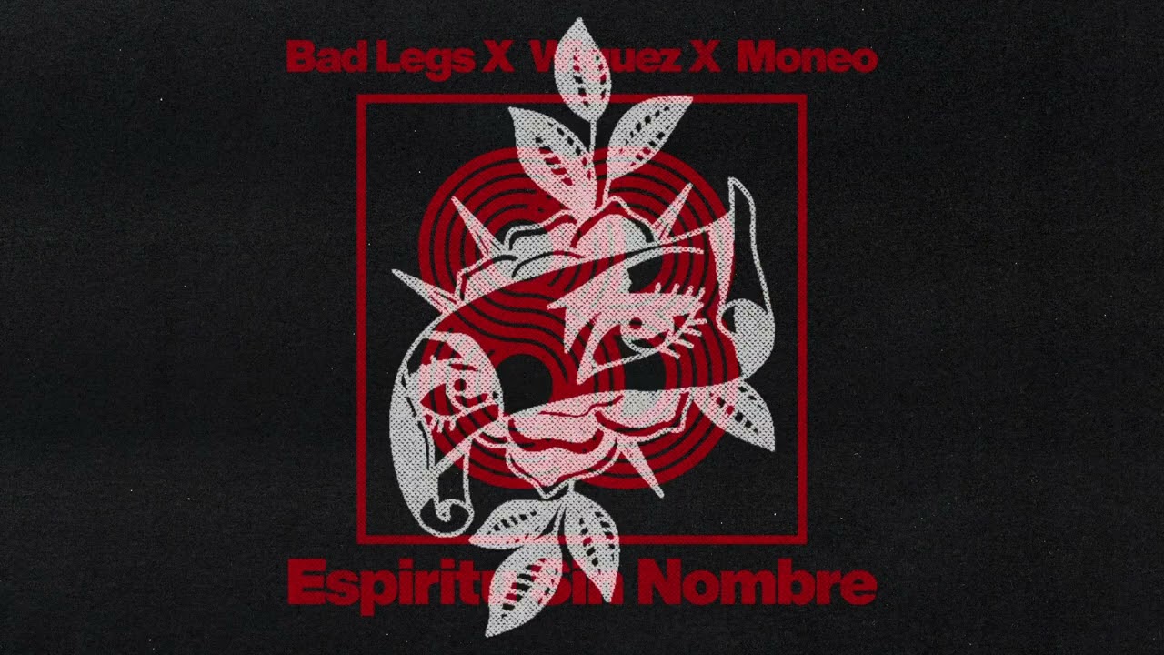 Bad Legs x Wiguez x Moneo - Espíritu Sin Nombre