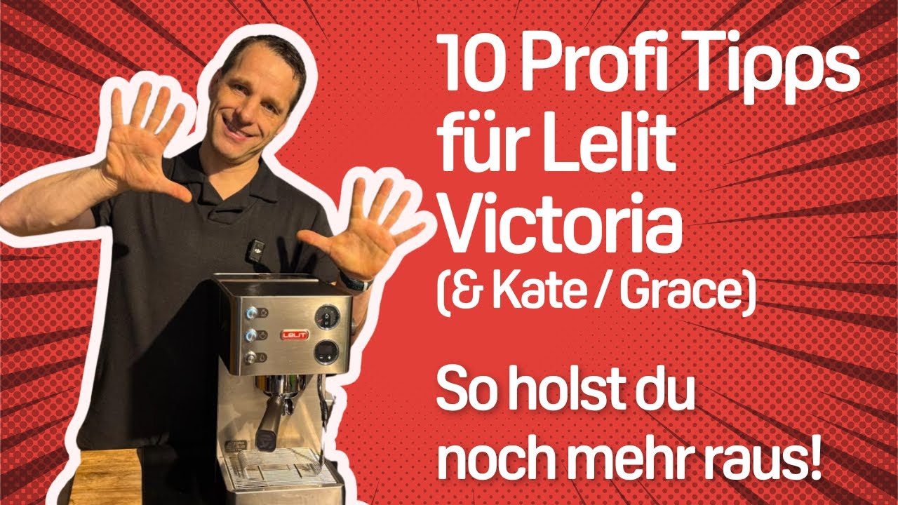 10 Profi-Tipps für Lelit Victoria - So holst du noch mehr raus (auch für Kate & Grace)
