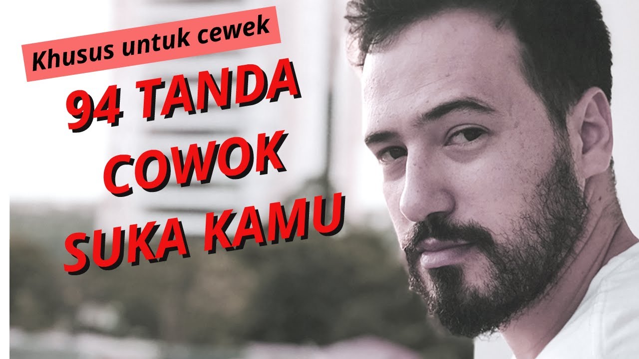 94 Tanda Tanda Cowok Suka Kamu - Complete Version