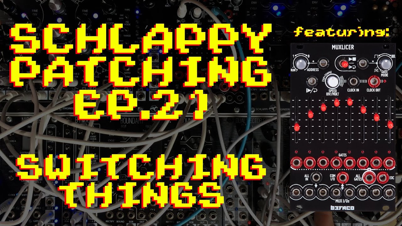 Switching Things with Muxlicer | Schlappy Patching
