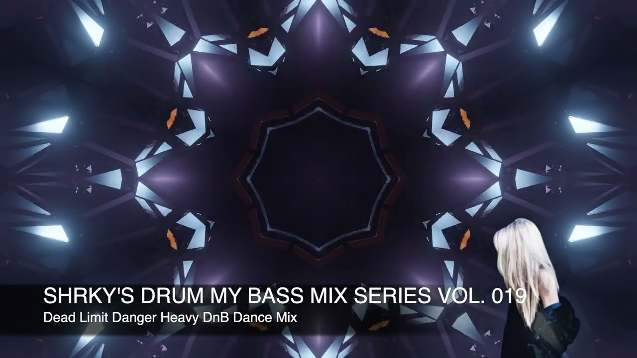 SHRKY's Drum my Bass Mix Series Vol. 019- Dead Limit Danger Heavy DnB Dance Mix