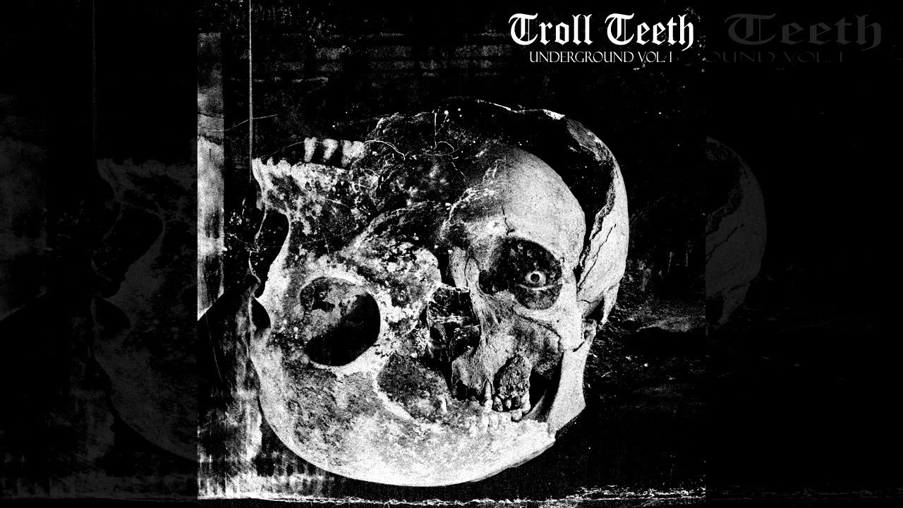 Troll Teeth - Underground Vol. I (Full Album 2023)
