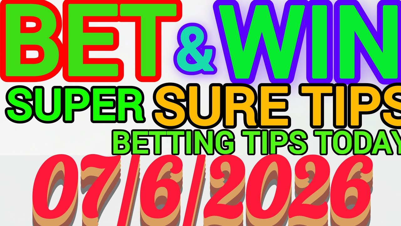 CORRECT SCORE PREDICTIONS 07/06/2026/FOOTBALL PREDICTIONS TODAY/SOCCER BETTING TIPS/SURE TIPS