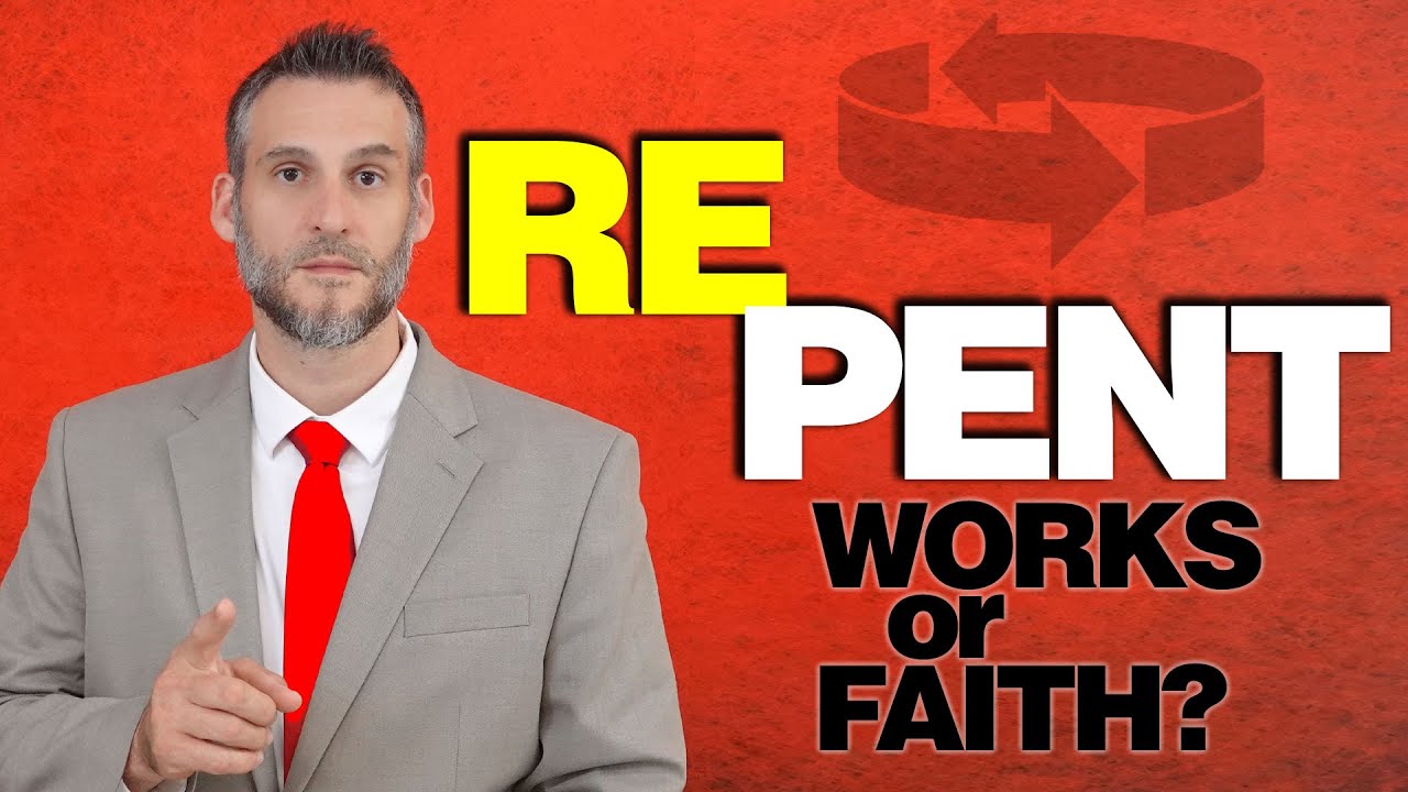 Repent: Works or Faith? - Acts 3 - Saving Repentance