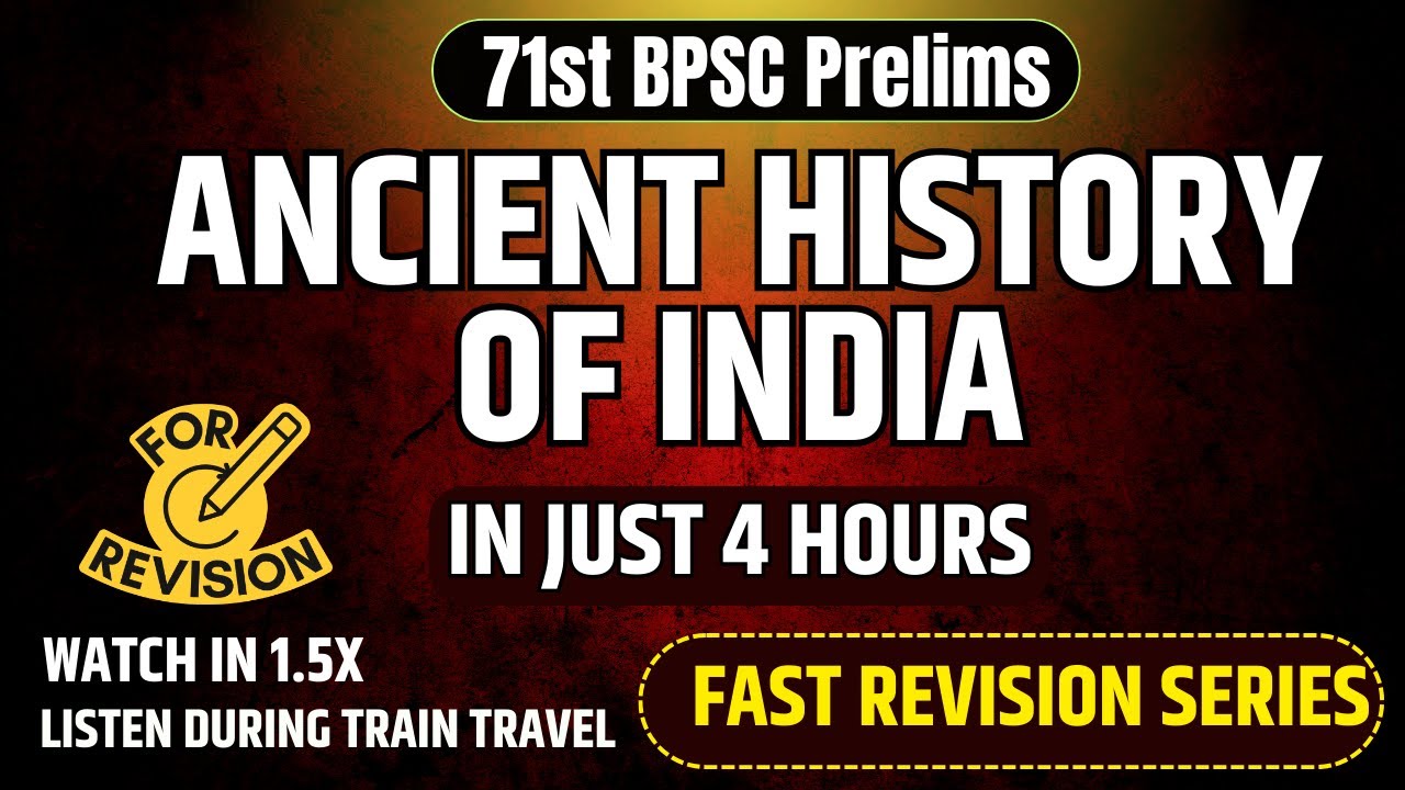 Complete Ancient History in 4hours for 71st BPSC Prelims