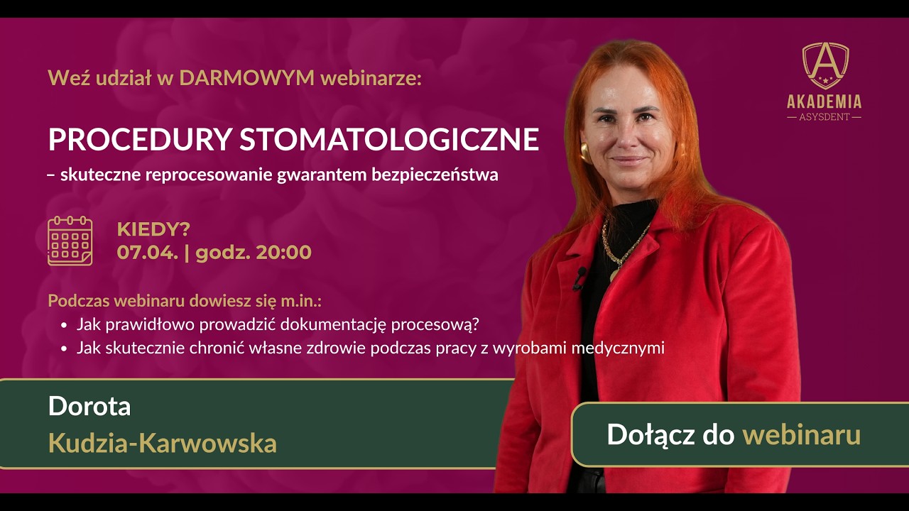 WEBINAR: Procedury stomatologiczne &ndash; skuteczne reprocesowanie gwarantem bezpieczeństwa