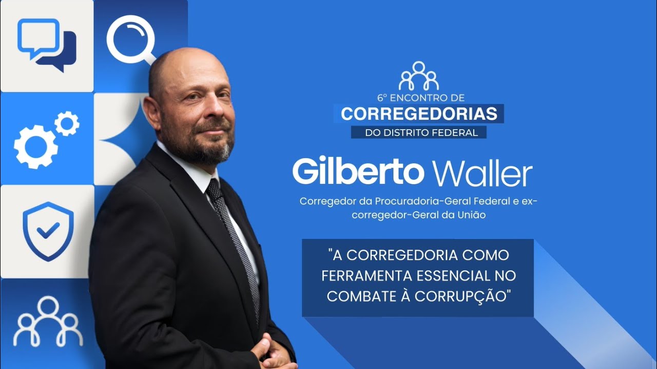 Palestra de Gilberto Waller no 6&deg; Encontro de Corregedorias da CGDF