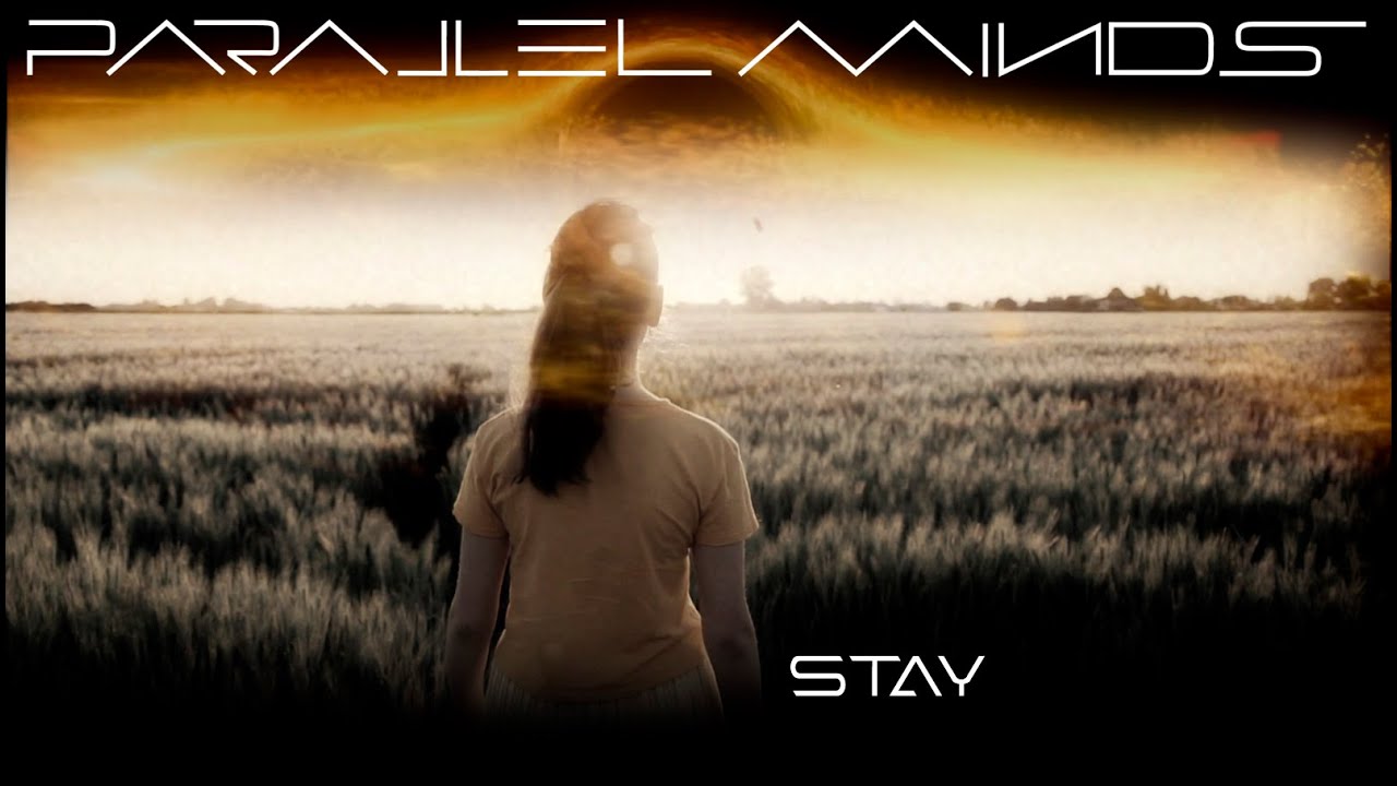 PARALLEL MINDS - Stay [Official Video]