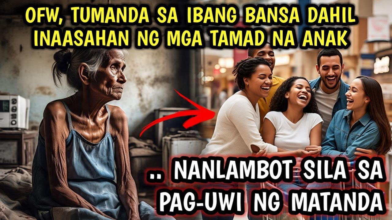 OFW, TUMANDA SA IBANG BANSA DAHIL INAASAHHAN NG MGA TAMAD NA ANAK!!