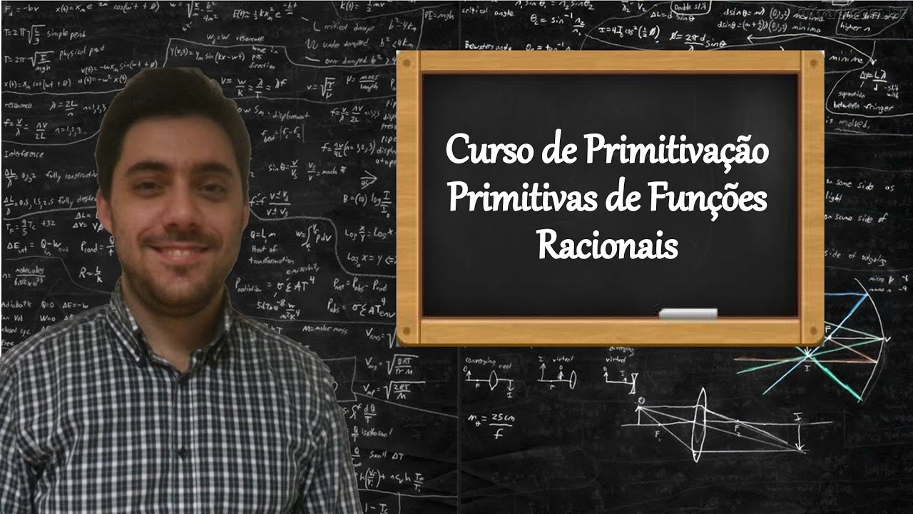 Curso de Primitivação - Aula 4 - Primitivação de Funções de Fração Racional