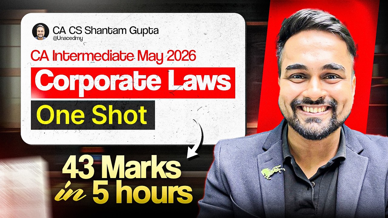 Corporate Laws Full Revision 🔥 43 Marks Strategy | CA Inter May&rsquo;26 l CA CS Shantam Gupta