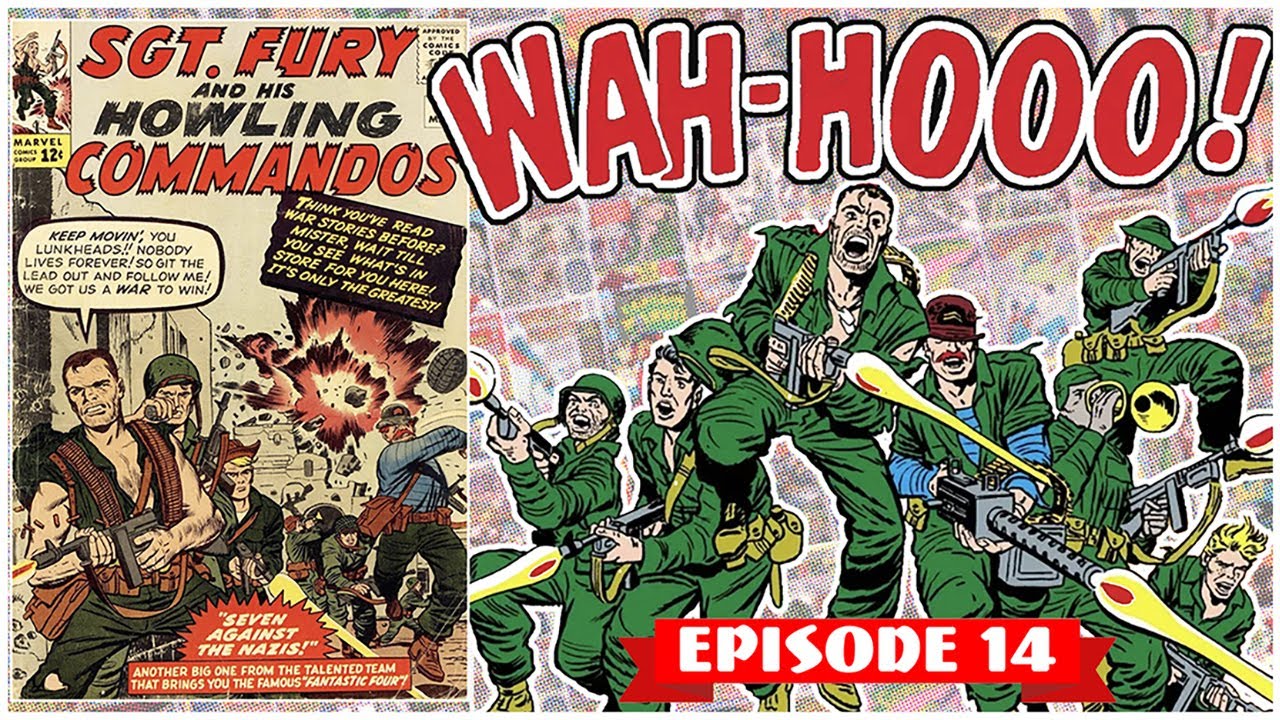Tales From My Spinner Rack! Episode 14: WAH-HOO! It's Sgt. Fury and His Howling Commandos!