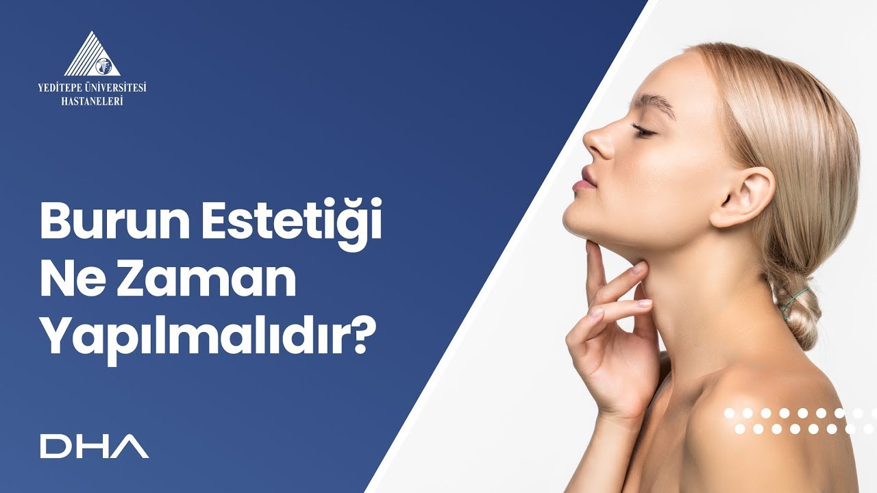Burun Estetiği Ne Zaman Yapılmalıdır? / Dr. Öğr. Ü. Mert Ersan