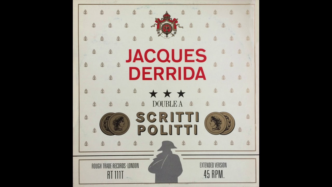 Scritti Politti - Jacques Derrida 12