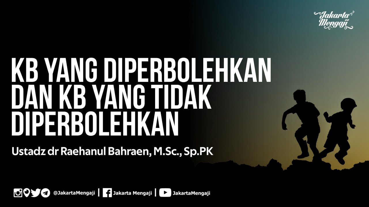 KB yang Diperbolehkan dan KB yang Tidak Diperbolehkan - Ustadz Raehanul Bahraen
