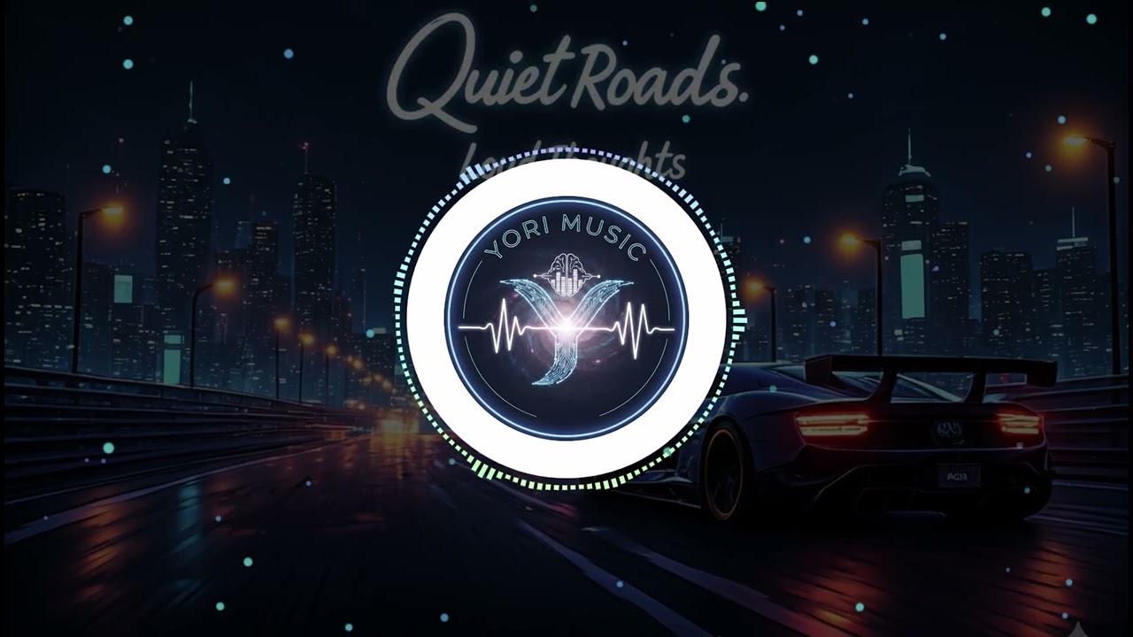Yori Music - Quiet Roads, Loud Thoughts – Pop EDM x Future Bass | Night Drive Visualizer