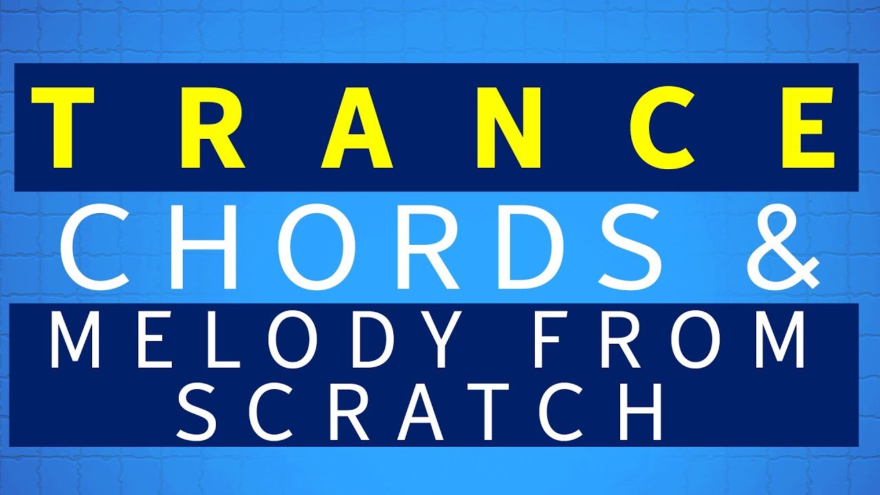 Trance Tutorial 2019 | Chords and Melody from Nothing