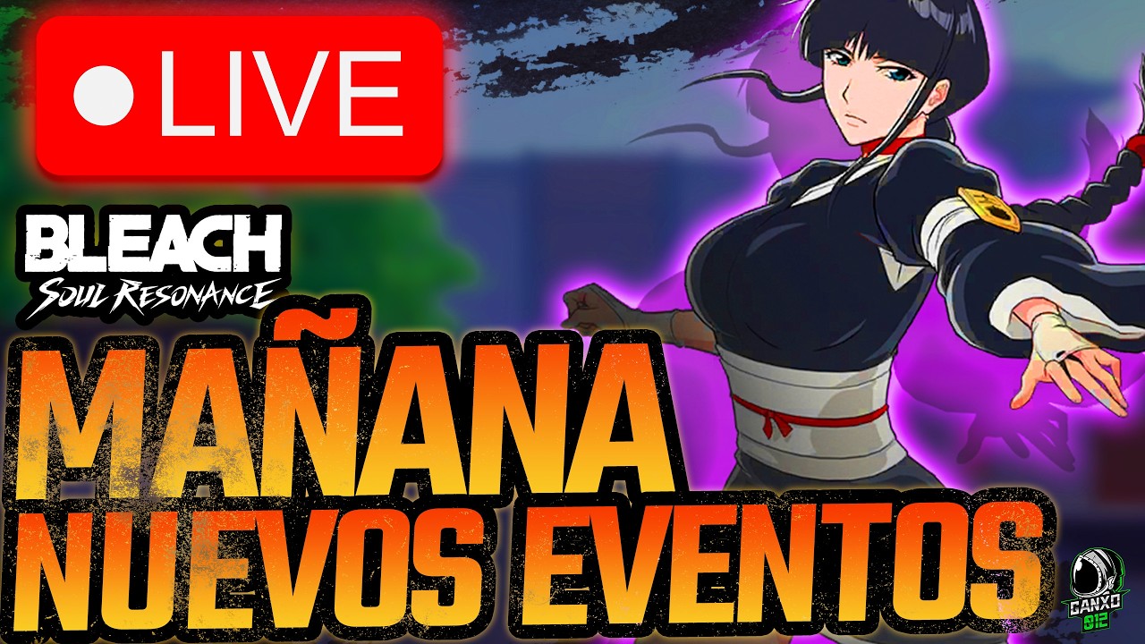 🔴VAMOS CON TODO🔴 | Bleach Soul Resonance | DIRECTO