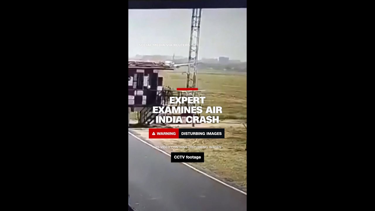 Expert examines CCTV footage to see what happened to Air India flight before crash