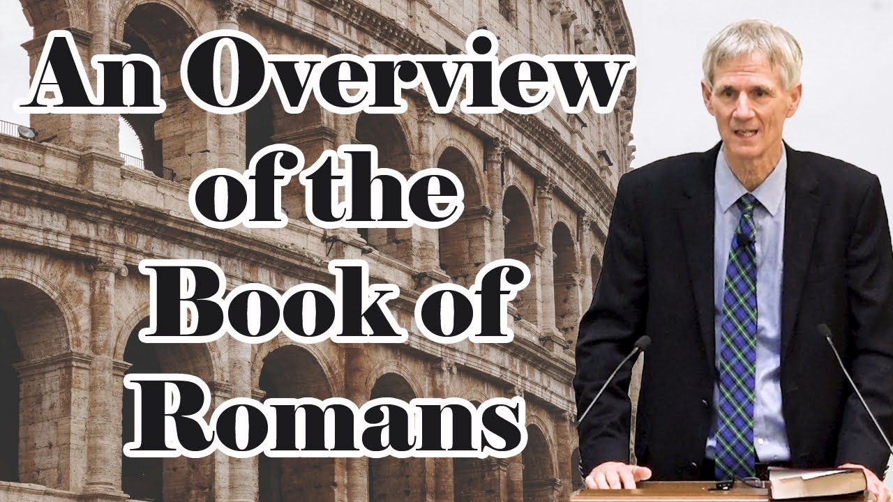 Overview of Paul's Letter to the Romans - Bob Wilkin