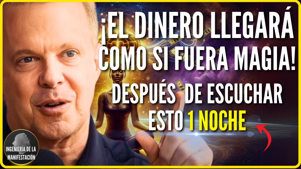 EL DINERO LLEGAR&Aacute; COMO SI FUERA MAGIA DESPU&Eacute;S DE ESCUCHAR ESTO 1 NOCHE | Meditaci&oacute;n -DR JOE DISPENZA