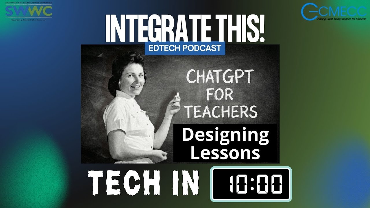Tech in 10: Chat GPT for Teachers - Designing Lessons