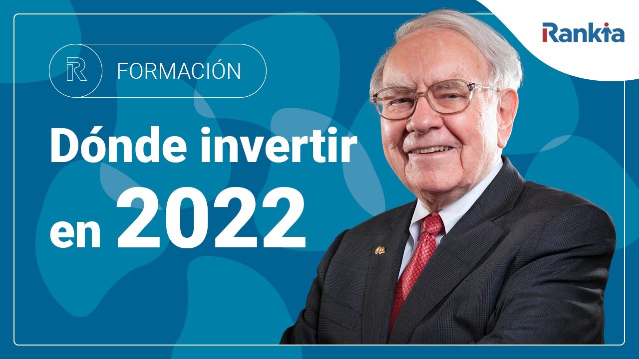 D&oacute;nde INVERTIR en 2022 Oportunidades de inversi&oacute;n 2022