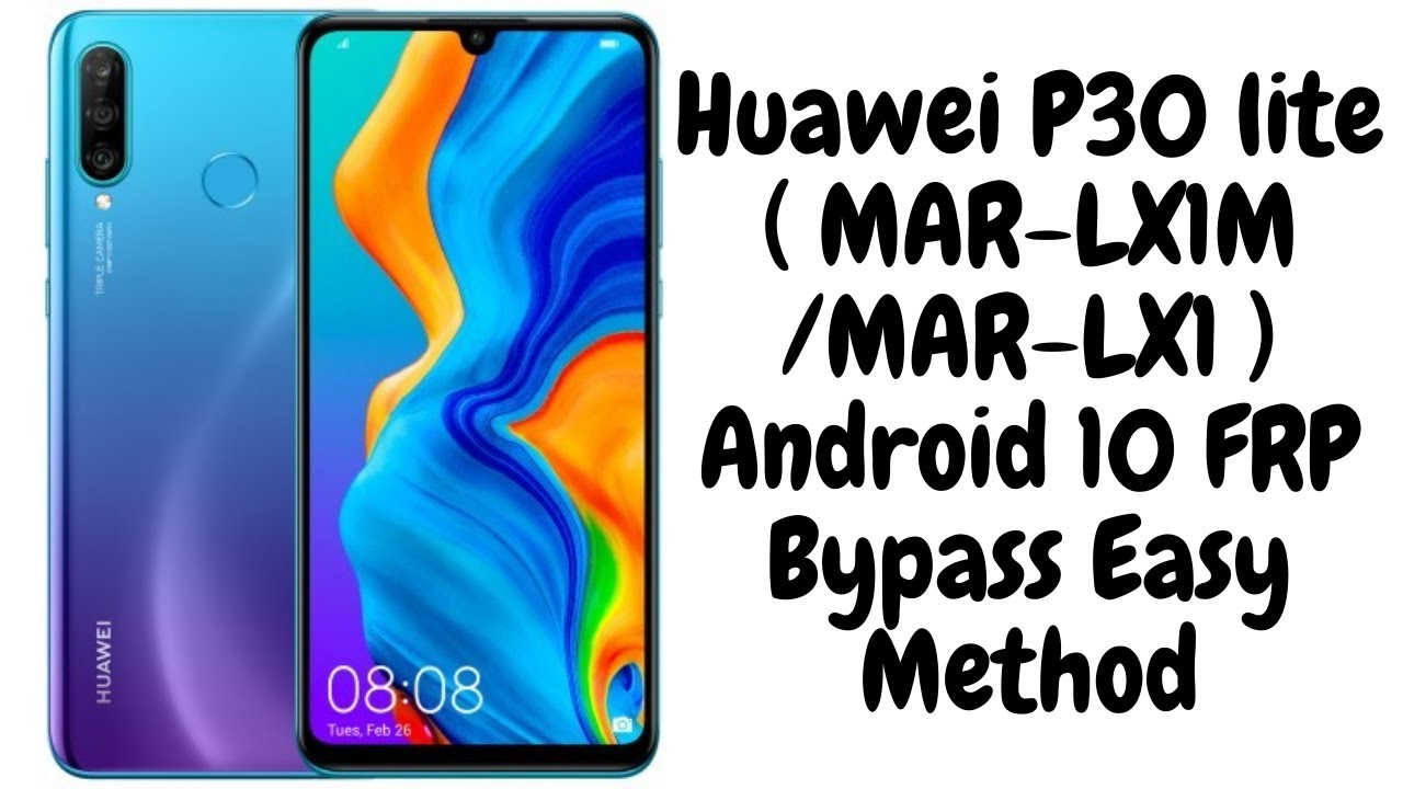 Huawei P30 lite ( MAR-LX1M /MAR-LX1 ) Android 10 FRP Bypass easy method......