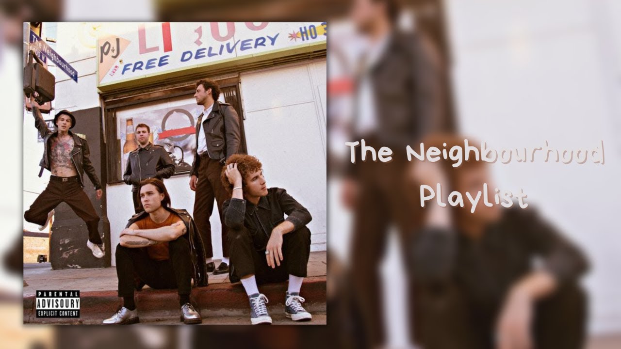 The Neighbourhood Playlist