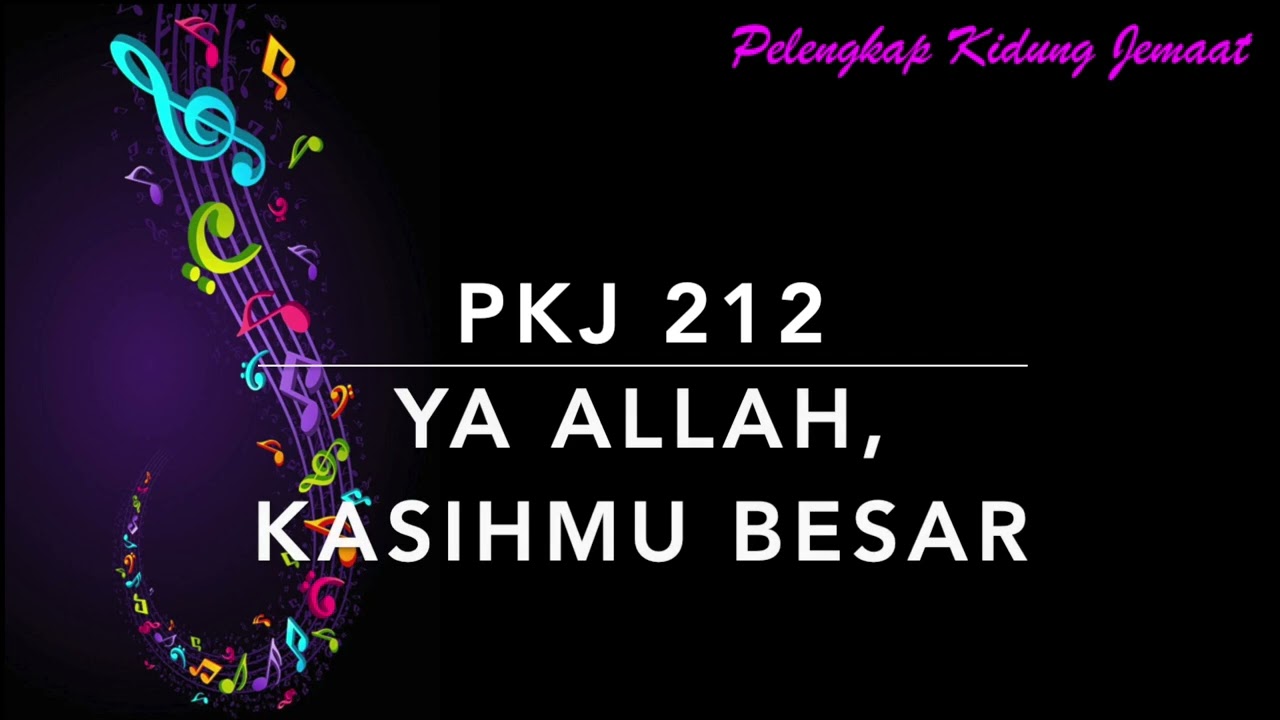 PKJ 212 Ya Allah, KasihMu Besar - Pelengkap Kidung Jemaat