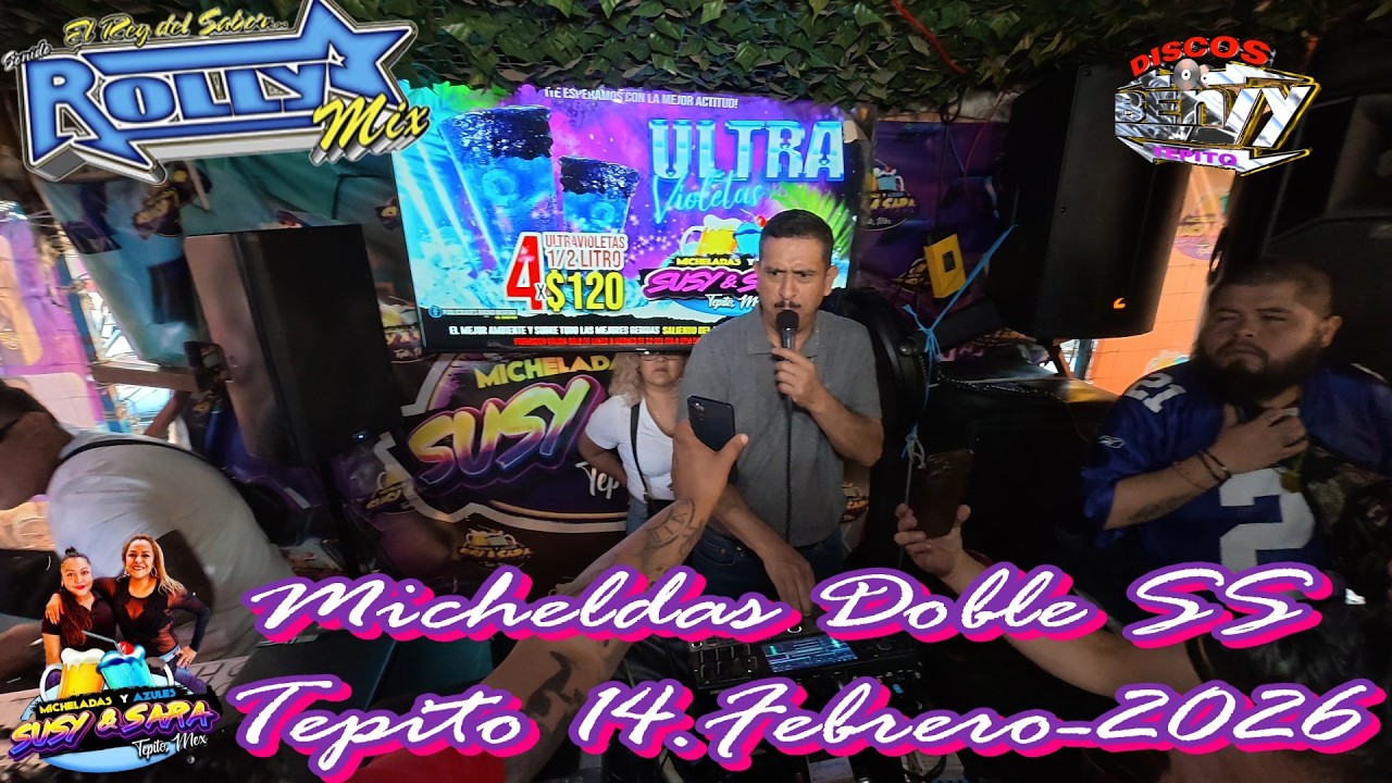 -SONIDO ROLLY MIX- MICHELADAS DOBLE SS TEPITO CDMX 14-FEBRERO-2026 SET COMPLETO