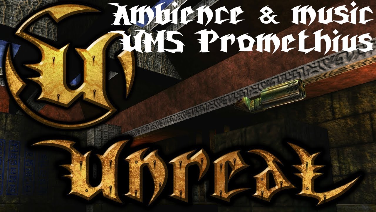 Unreal 1998 Ambience and Music (UMS Prometheus)