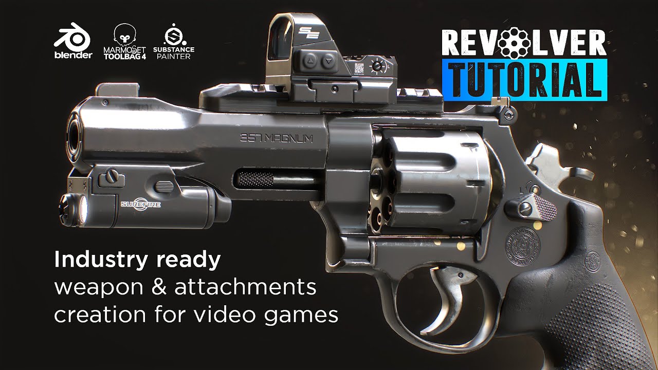 Revolver Tutorial - Industry ready weapon and attachment creation for video games