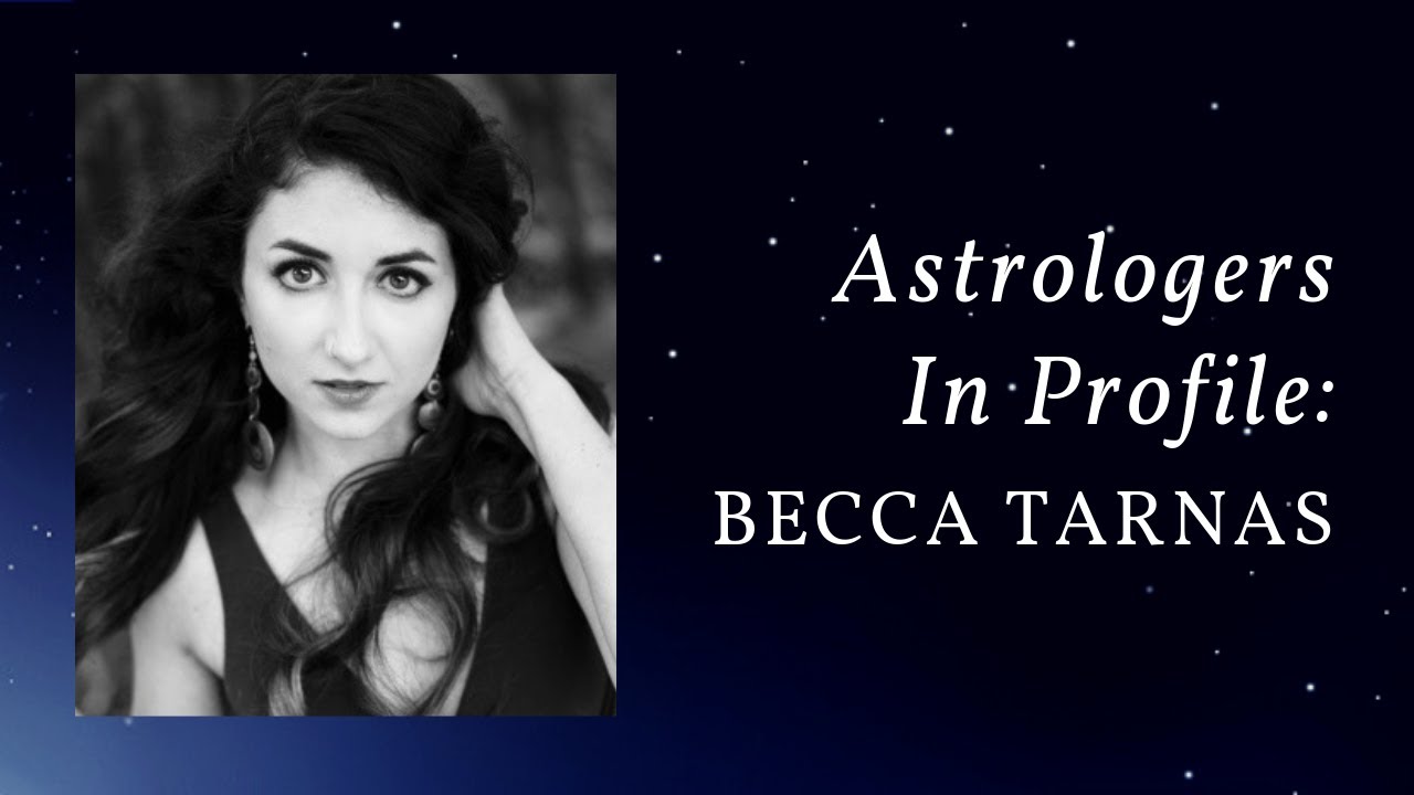 Astrologers in Profile: Becca Tarnas