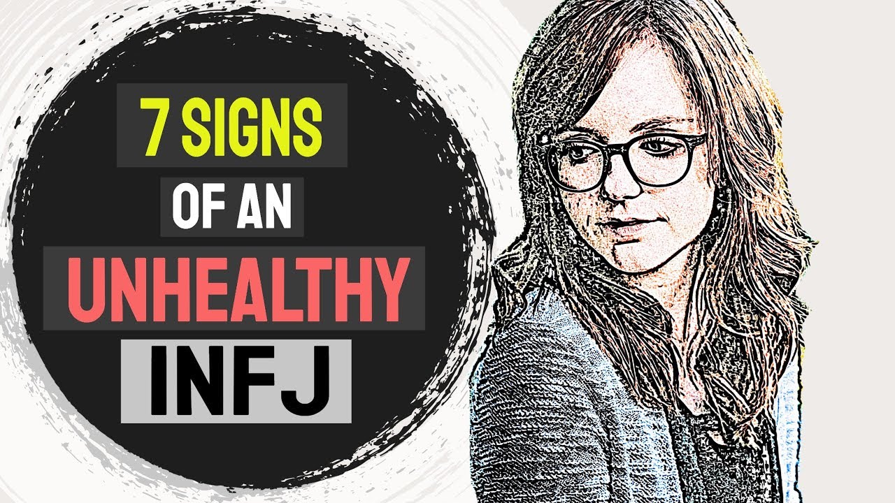 7 Signs Of An Unhealthy and Underdeveloped INFJ
