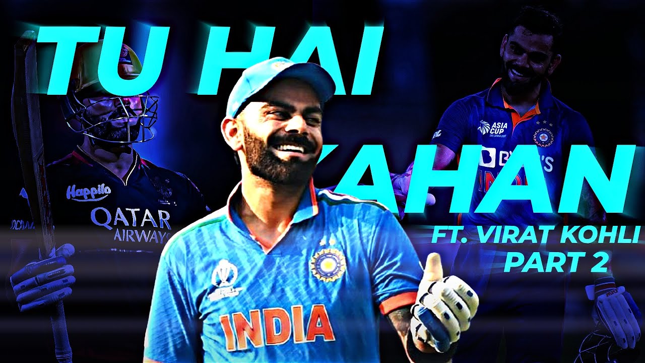 Tu Hai Kahan❤ • FT. Virat  Kohli😘 • Part 2 • @45XEditx • Beat Sync • Virat  Kohli Whatsapp status🔥