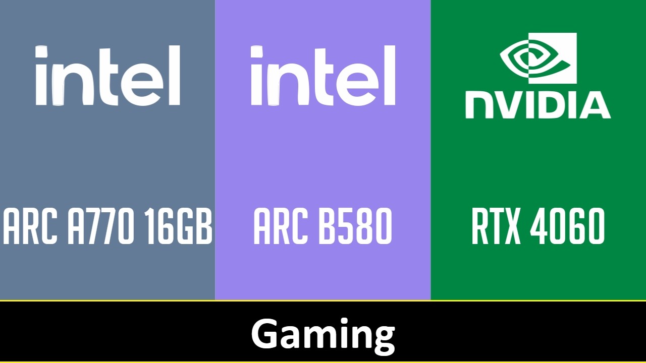 ARC A770 16GB vs ARC B580 vs RTX 4060