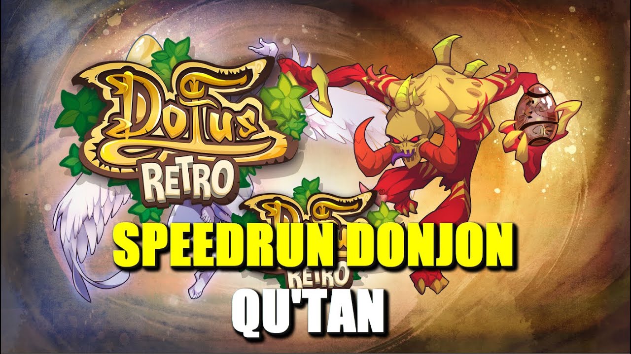 [Dofus Rétro] Donjon Qu'tan Speedrun #177