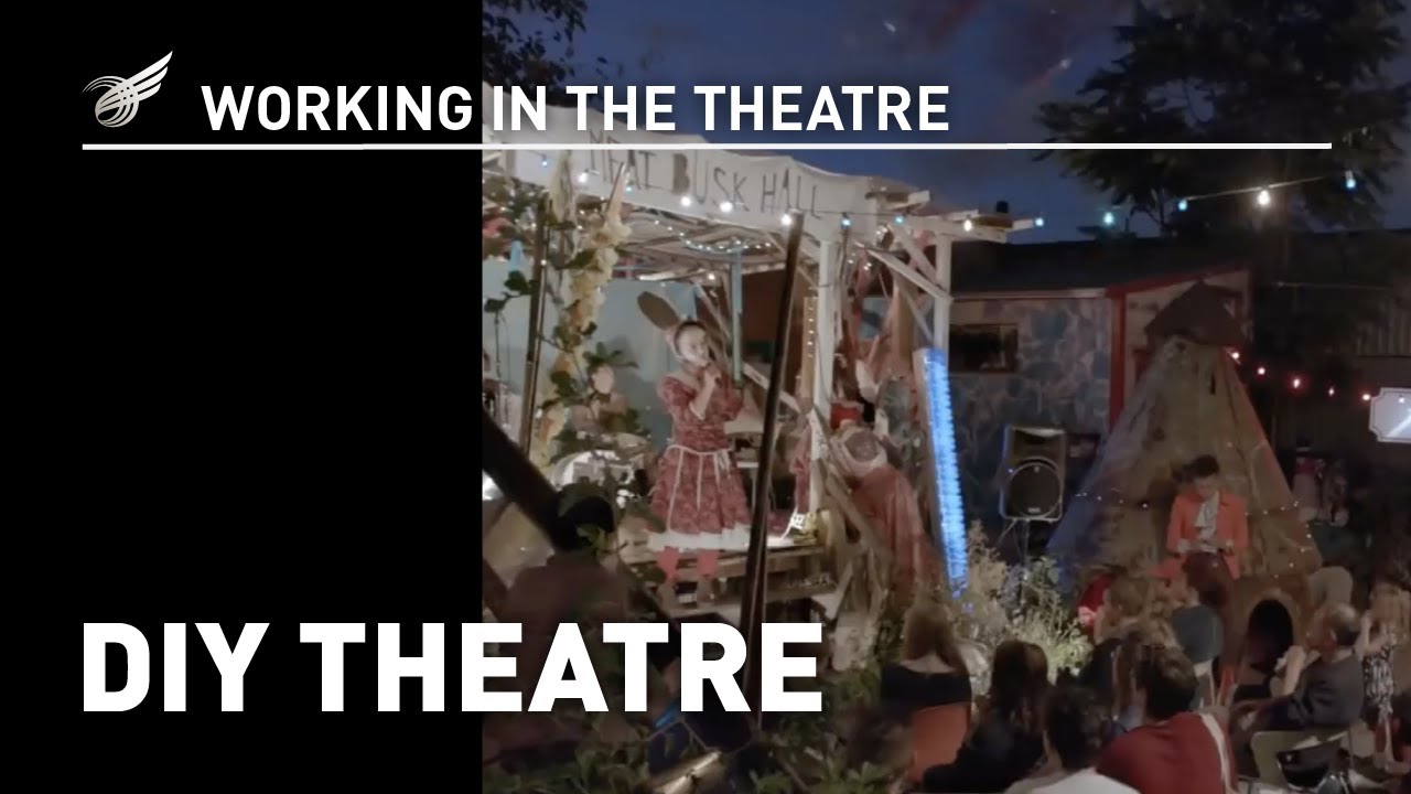 Working in the Theatre: DIY Theatre