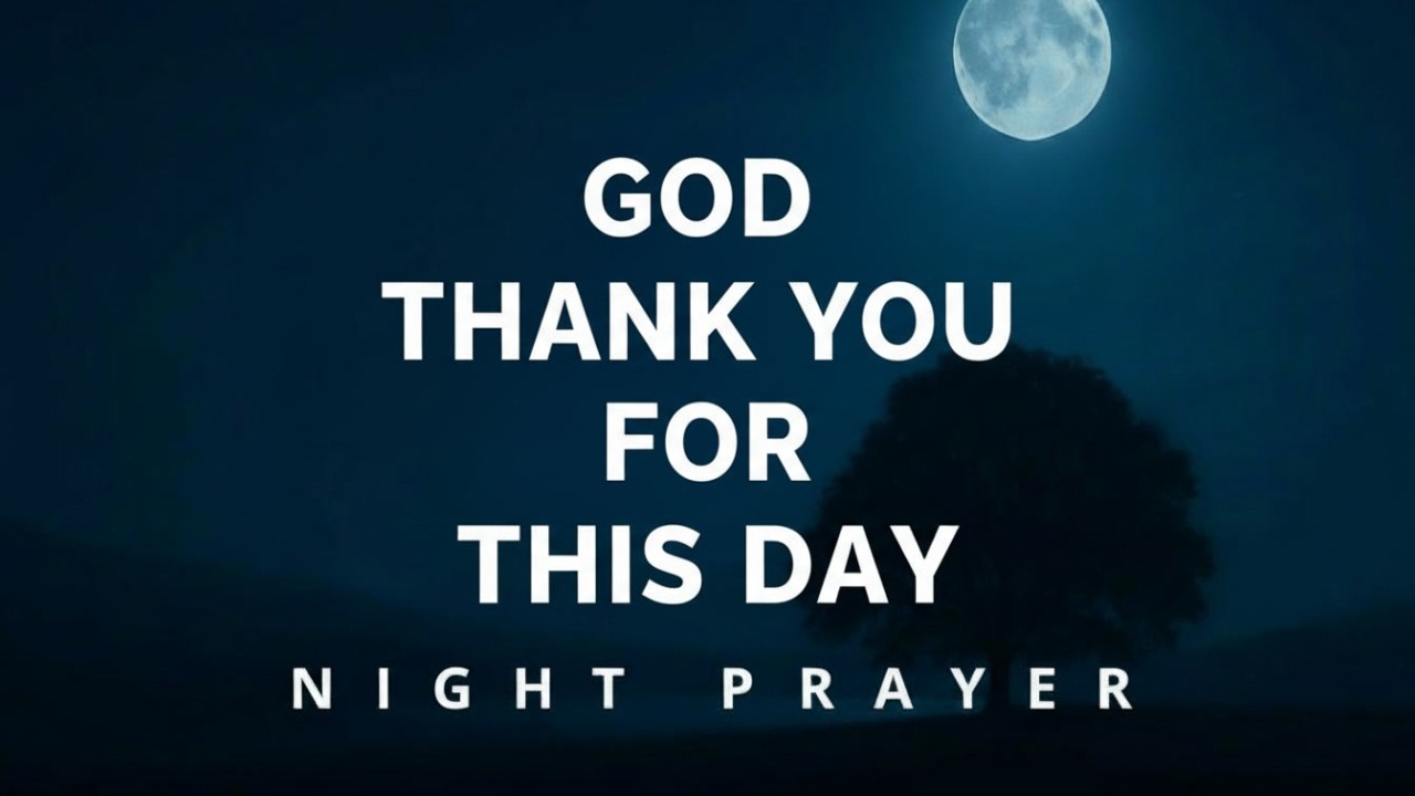 Father, Thank You for Carrying Me Through This Day | Night Prayer for Peace, Strength & Restoration
